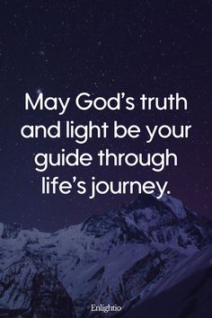 Sunday Blessing: May God’s truth and light be your guide through life’s journey.