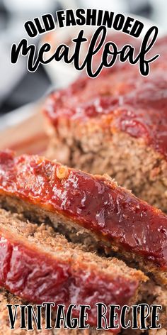 an old fashioned meatloaf is shown on a cutting board with the words, vintage recipe