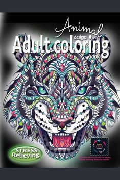 the front cover of an adult coloring book, featuring a colorful tiger's head