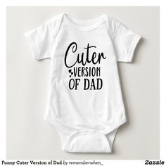 Funny Cuter Version of Dad Baby Bodysuit Baby Onies, Baby Word Art, Boy Onsies, Boy Onesies, Cricut Inspiration, Papa Baby, Newborn Bodysuit, Personalized Baby Clothes, Dad Baby