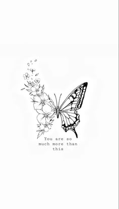 a black and white butterfly with the words you are so much more than this is