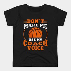 Coach Basketball, Basketball T Shirt Designs, Basketball Coach, Basketball Girls, Basketball Team, Basketball Teams, Basketball, Tshirt Designs, T Shirts