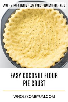 an easy coconut flour pie crust in a pan with text overlay that reads easy coconut flour pie crust