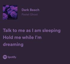 a purple poster with the words talk to me as i am sleeping hold me while i'm dreaming