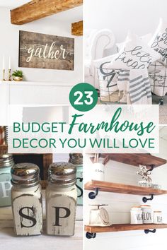 several different pictures with the words 25 budget - free farmhouse decor you will love