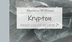 the words krupton paint color review are in front of some rocks and ice