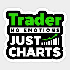 trader no emotions just chart sticker