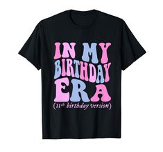 PRICES MAY VARY. In My Birthday Era 11th Birthday Version Boys Girls Groovy Funny For Kids Boys Girls In My Birthday Era 11th Birthday Version Boys Girls Groovy Funny For Kids Boys Girls Lightweight, Classic fit, Double-needle sleeve and bottom hem 11th Birthday, 9th Birthday, 8th Birthday, My Birthday, Branded T Shirts, Kids Boys, Boy Or Girl, Top Styles, Fashion Branding