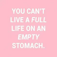 a pink background with the words you can't live a full life on an empty stomach