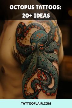 an octopus tattoo on the back of a man's arm with text that reads octopus tattoos 20 + ideas