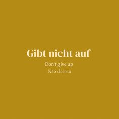 an orange background with the words gibit nich auf don't give up