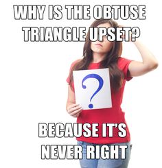 a woman holding a sign that says, why is the obstacle triangle upset? because it's never right