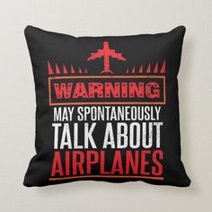 warning may spontaneously talk about airplanes throw pillow from zazzles com