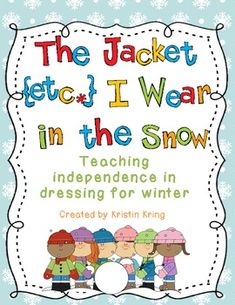 the jackett effect i wear in the snow teaching independence in dressing for winter by krisin king