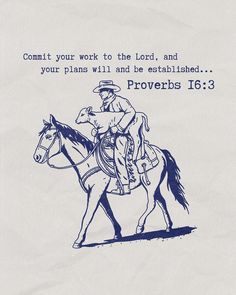 a drawing of a man riding on the back of a horse with a bible verse below