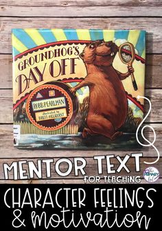 the groundhog's day off book cover with text reading character feelings and motivation