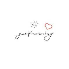 the word good morning written in cursive writing on a white background with a red heart