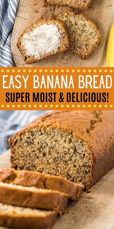 sliced banana bread on a cutting board with text overlay that reads easy banana bread super moist & delicious