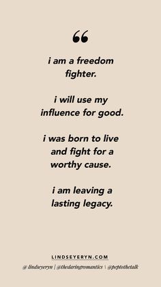 a quote that reads, i am a freedom fighter i will use my influence for good