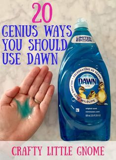 someone holding their hand up to a bottle of dawn deterine with the words, 20 genius ways you should use dawn