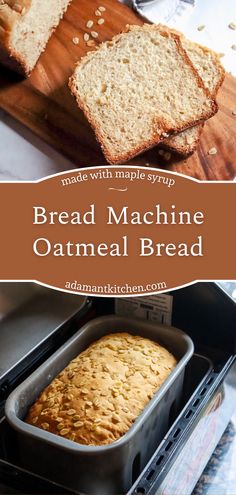 bread in an oven with the words bread machine oatmeal bread on it