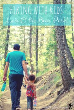 a father and daughter walking in the woods with text overlay reading hiking with kids i saw & the bear park