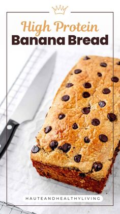 a loaf of banana bread with chocolate chips on top and the title high protein banana bread