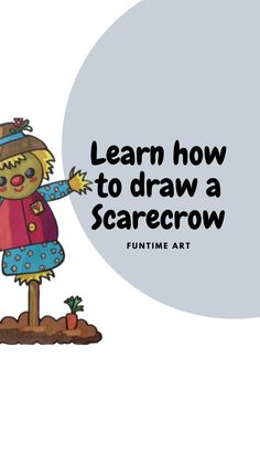 an image of a scarecrow with the words learn how to draw a scarecrow