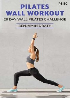 a woman is doing yoga in front of a wall with the words pilates wall workout