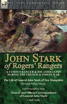 The early military career of a great American soldier and patriotStudents of the history of the American War of Independence will be familiar with Major-General John Stark of the Continental Army who served at Bunker Hill, Trenton, Princeton and notably at Bennington, 1777. However, in common with many American soldiers of his period, he had once been a soldier of the British Army. More interestingly he joined the elite rangers, serving with Robert Rogers, and it is this period of his life which Continental Army, Book Cover Artwork, Major General, Alternate History, Cat Books, American Soldiers, Mountain Man, 24 Years Old