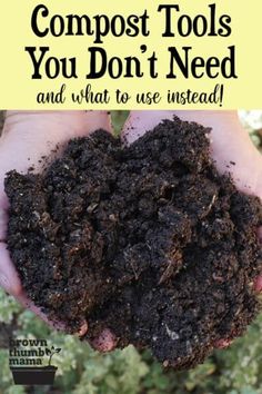 someone holding out their hands with the words compost tools you don't need and what to use instead