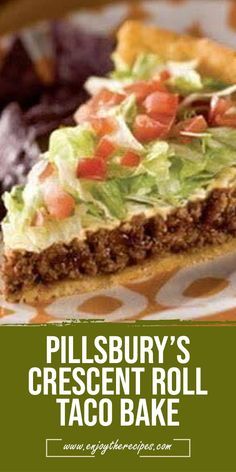 a close up of a piece of food on a plate with text overlay that reads pillsbury's crescent roll taco bake