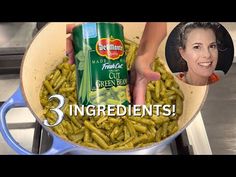 a woman is cooking green beans in a pot with the caption ingredients 3 ingredients