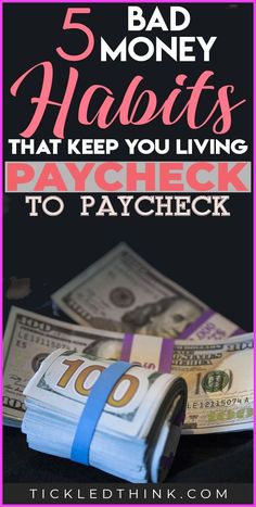 five money rolls with the words 5 bad money habitts that keep you living paycheck