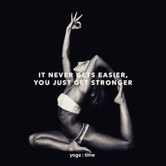 a woman doing yoga poses with the quote it never gets easier, you just get stronger