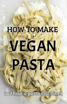 how to make vegan pasta without a pasta machine