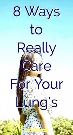 a woman with her eyes closed and the words 8 ways to really care for your lungs