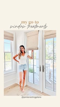 a woman standing in front of a window with the words, my go to window treatments