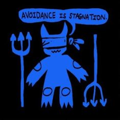 a blue sticker with an image of a demon holding two pitchforks and a sign that says,'avoidance is stagnation '