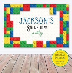 a birthday party sign with legos on it and the words, jackson's 8th birthday