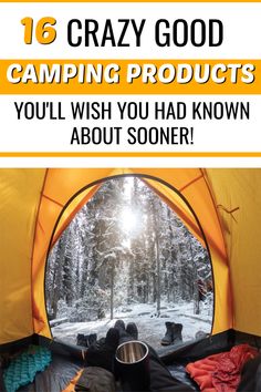 a tent with the words, 16 crazy good camping products you'll wish you had known