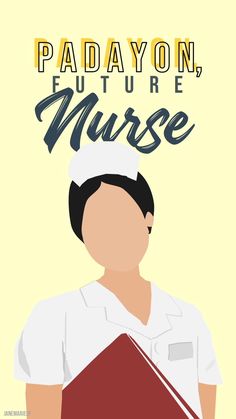 a poster with a nurse holding a book in it's hands and the words, padayon, future nurse