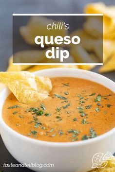 a bowl of queso dip with tortilla chips on the side and text overlay reading chilli's queso dip