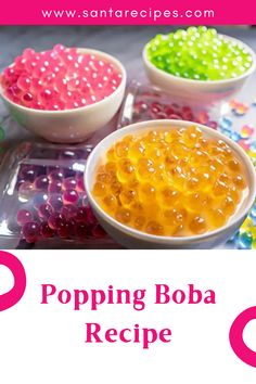 three bowls filled with jelly beans and the words popping boba recipe in pink text