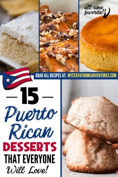 five different desserts with the words 15 puerto rican desserts that everyone will love