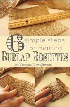 burlap rosettes with the words 8 simple steps for making burlap roses