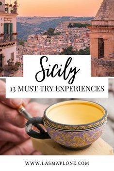 a person holding a cup with the city in the background and text overlay saying, sicly 13 must try experiences