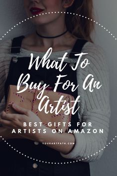 a woman holding a gift box with the words what to buy for an artist best gifts for artists on amazon