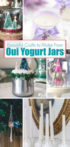 the collage shows candles, ornaments and other items that are made from old yogurt jars