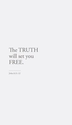 the truth will set you free john 8 31 - 32 bible verse on white background